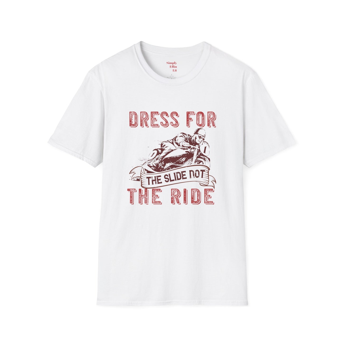 Dress for the Slide not the Rid - Men's Softstyle T-Shirt