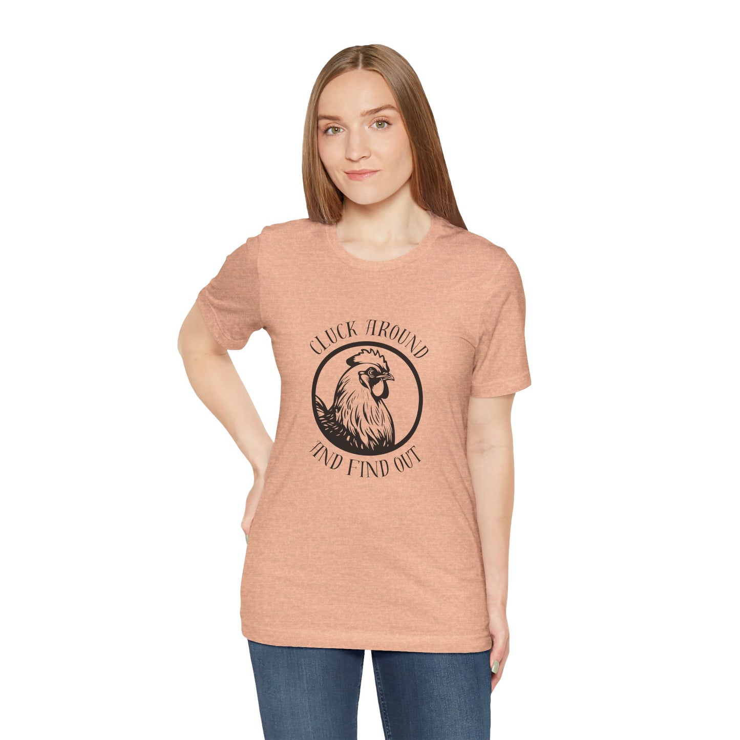 Cluck Around and Find Out - Unisex Jersey Short Sleeve Tee