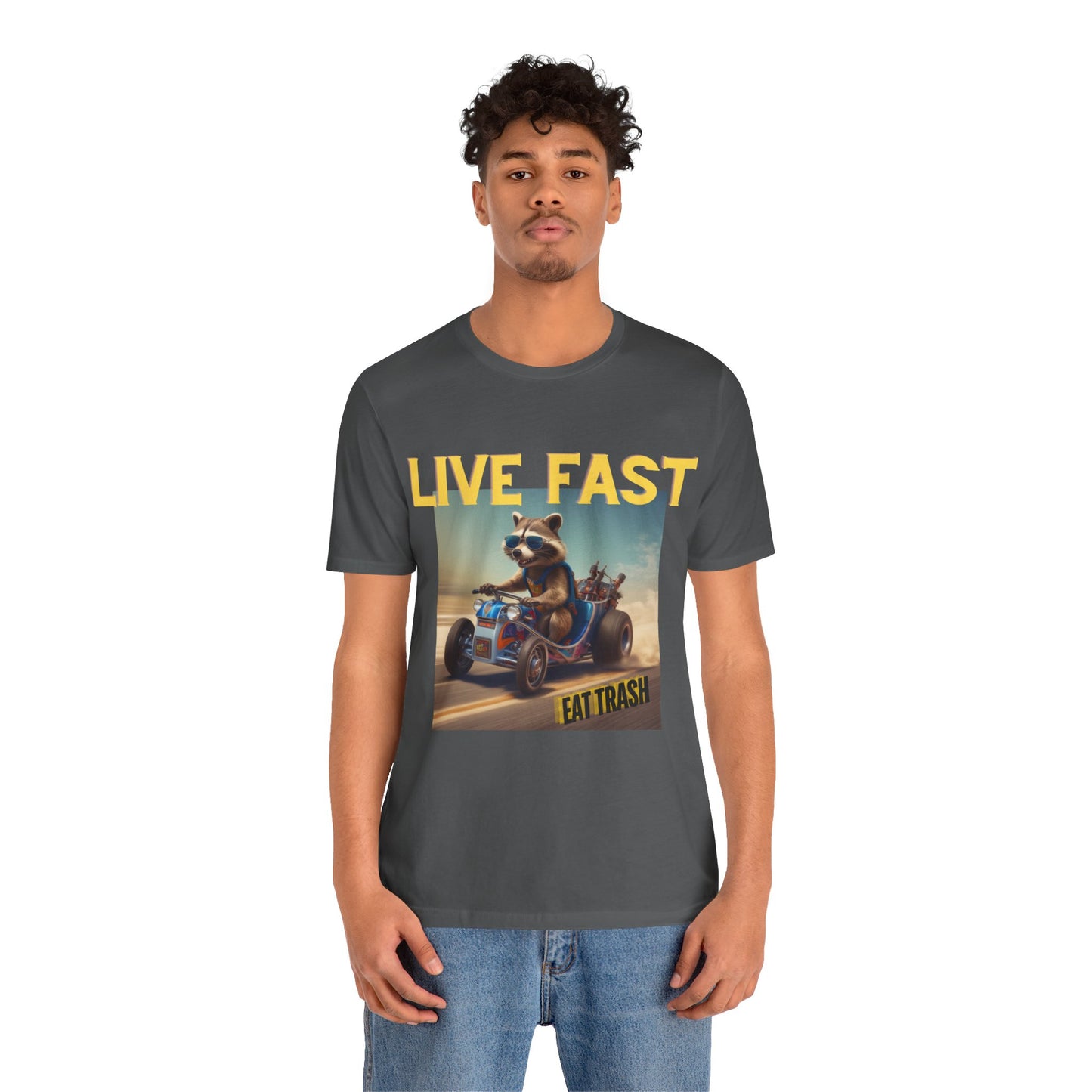 Live Fast, Eat Trash - Unisex Jersey Short Sleeve Tee