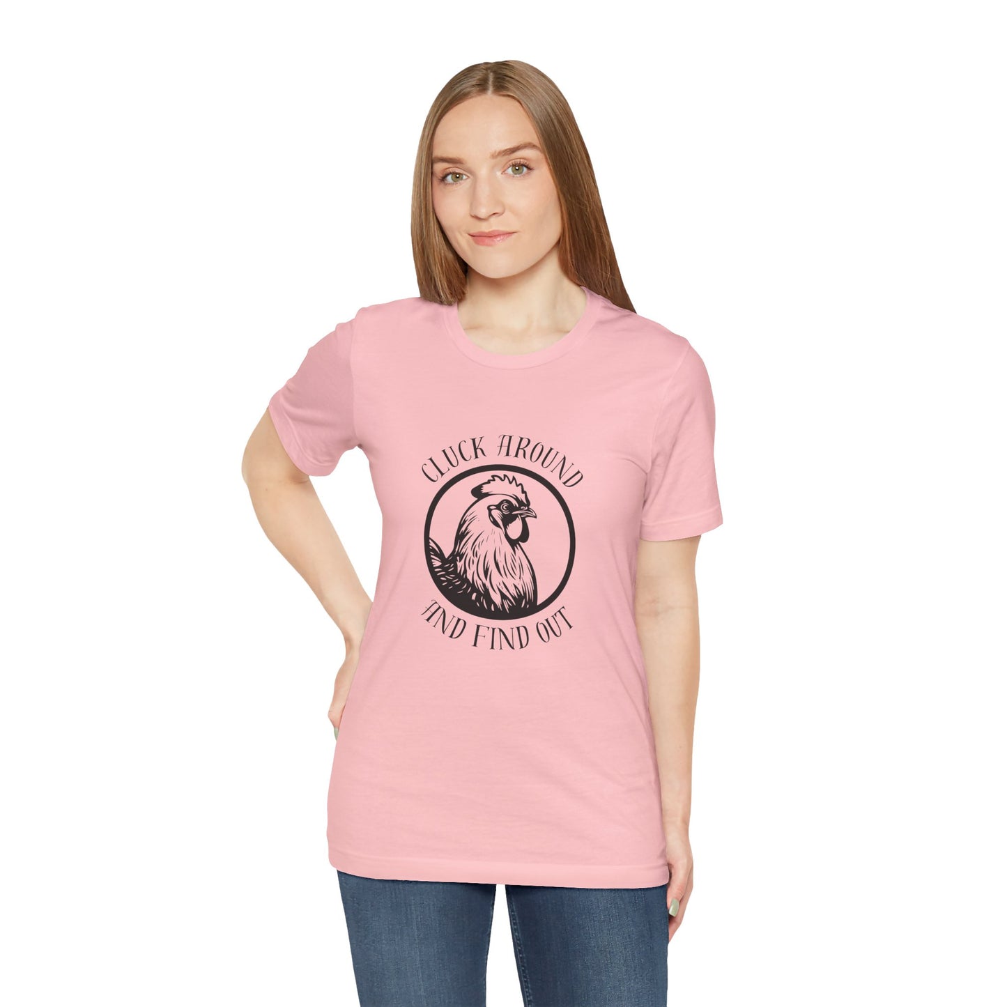 Cluck Around and Find Out - Unisex Jersey Short Sleeve Tee