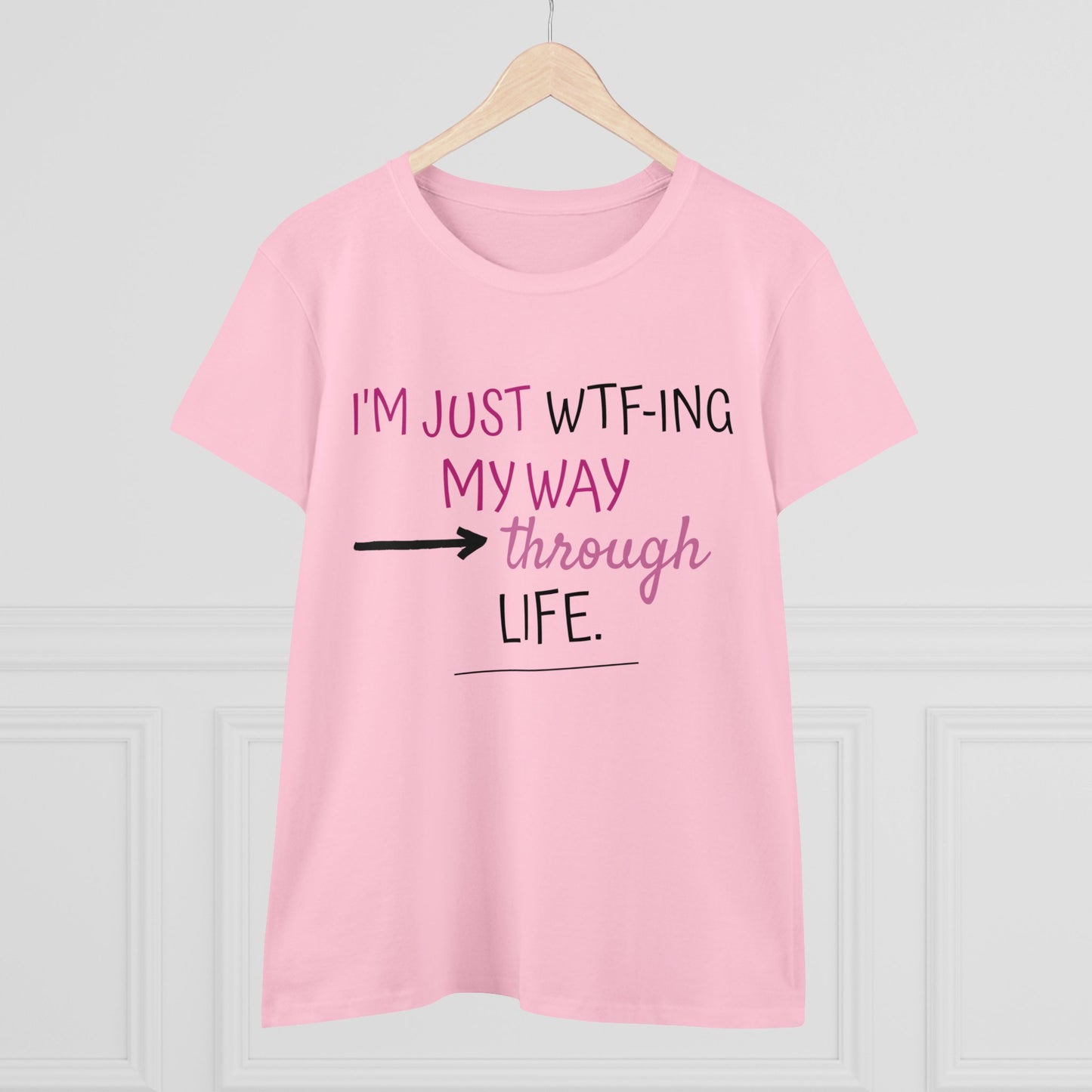 WTF-ing My Way Through Life Women's Midweight Cotton Tee