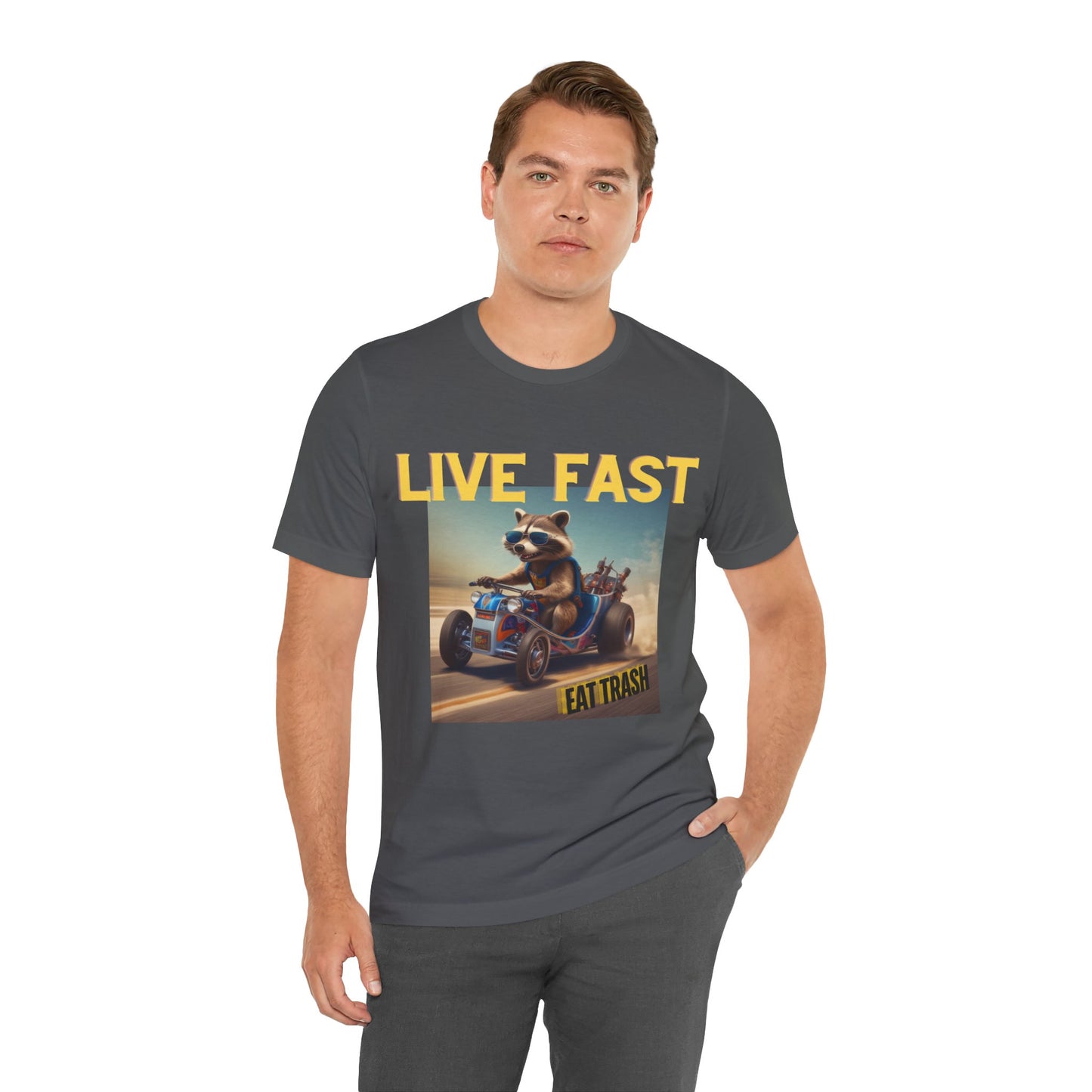 Live Fast, Eat Trash - Unisex Jersey Short Sleeve Tee