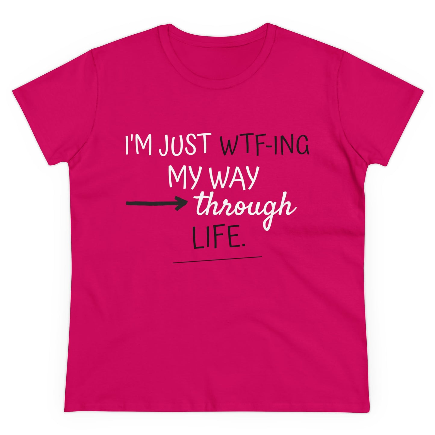 WTF-ing My Way Through Life Women's Midweight Cotton Tee