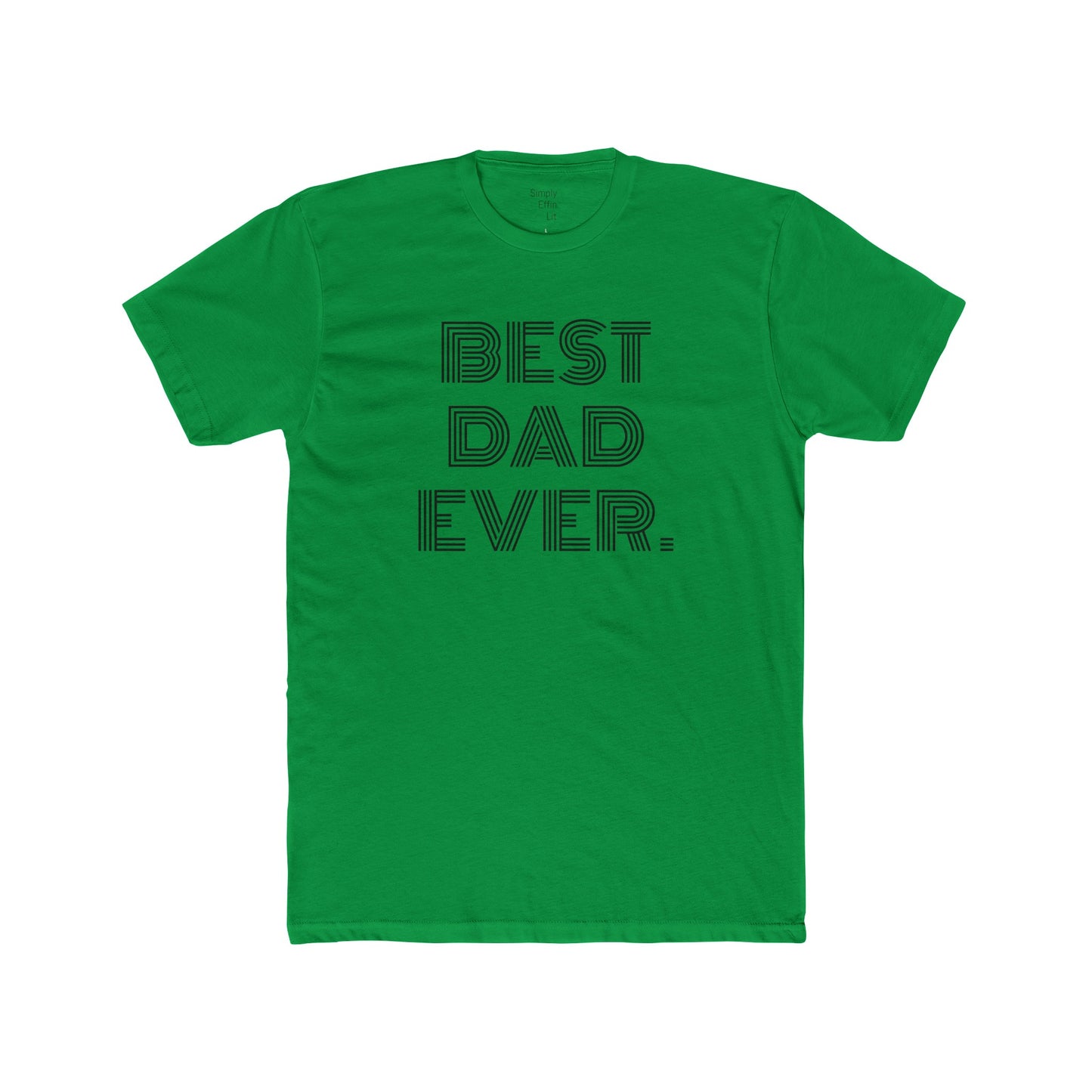 BEST DAD EVER - Men's Cotton Crew Tee