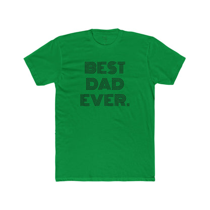 BEST DAD EVER - Men's Cotton Crew Tee
