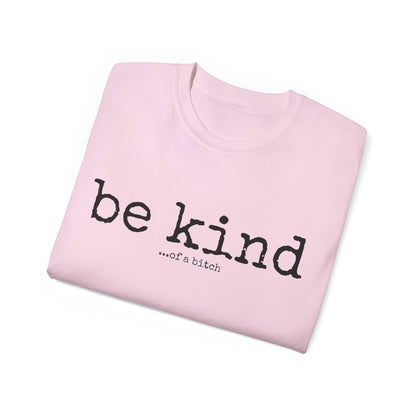 Be Kind - Unisex Ultra Cotton Tee
