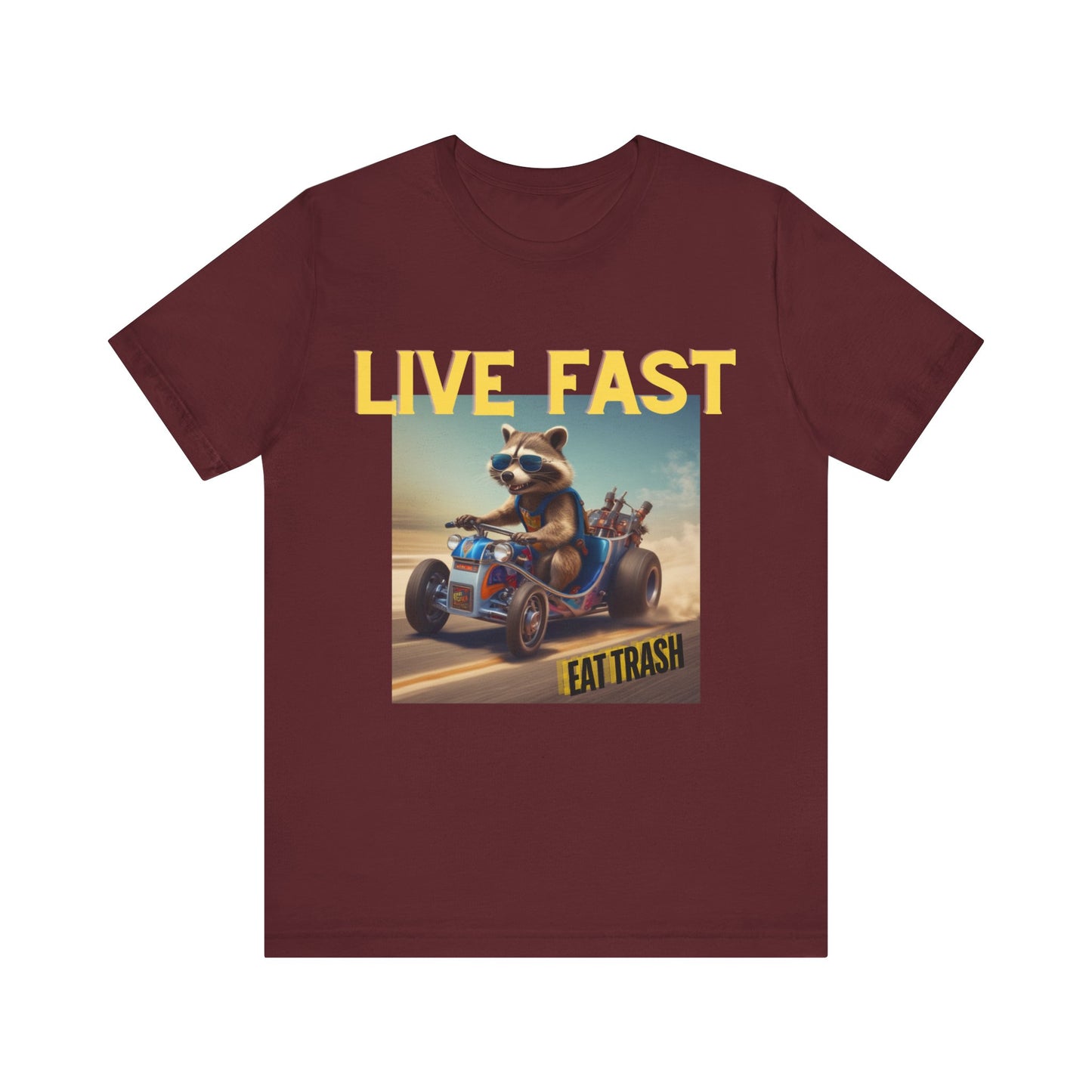 Live Fast, Eat Trash - Unisex Jersey Short Sleeve Tee