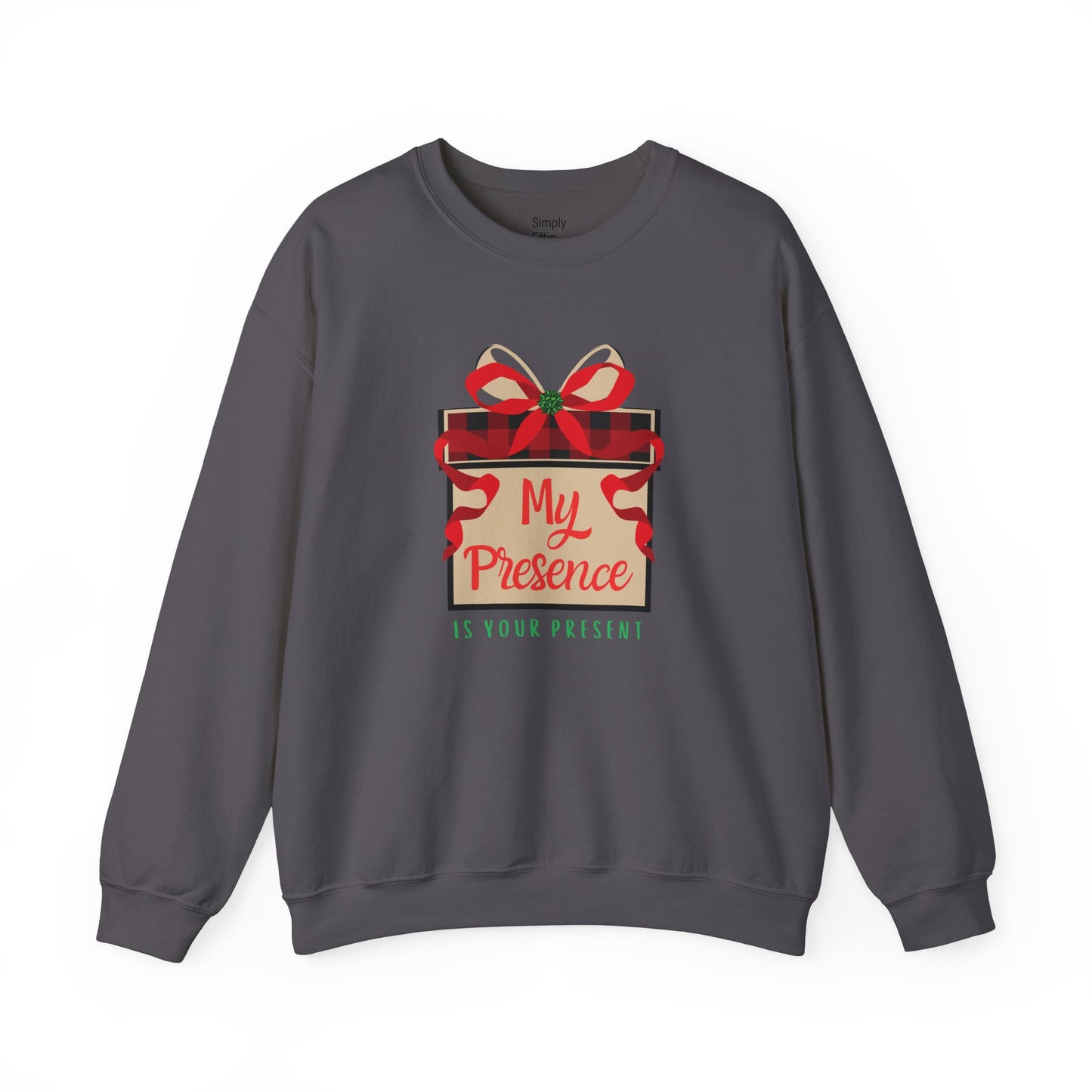 My Presence Is Your Present Sweatshirt - Unisex Holiday Crewneck