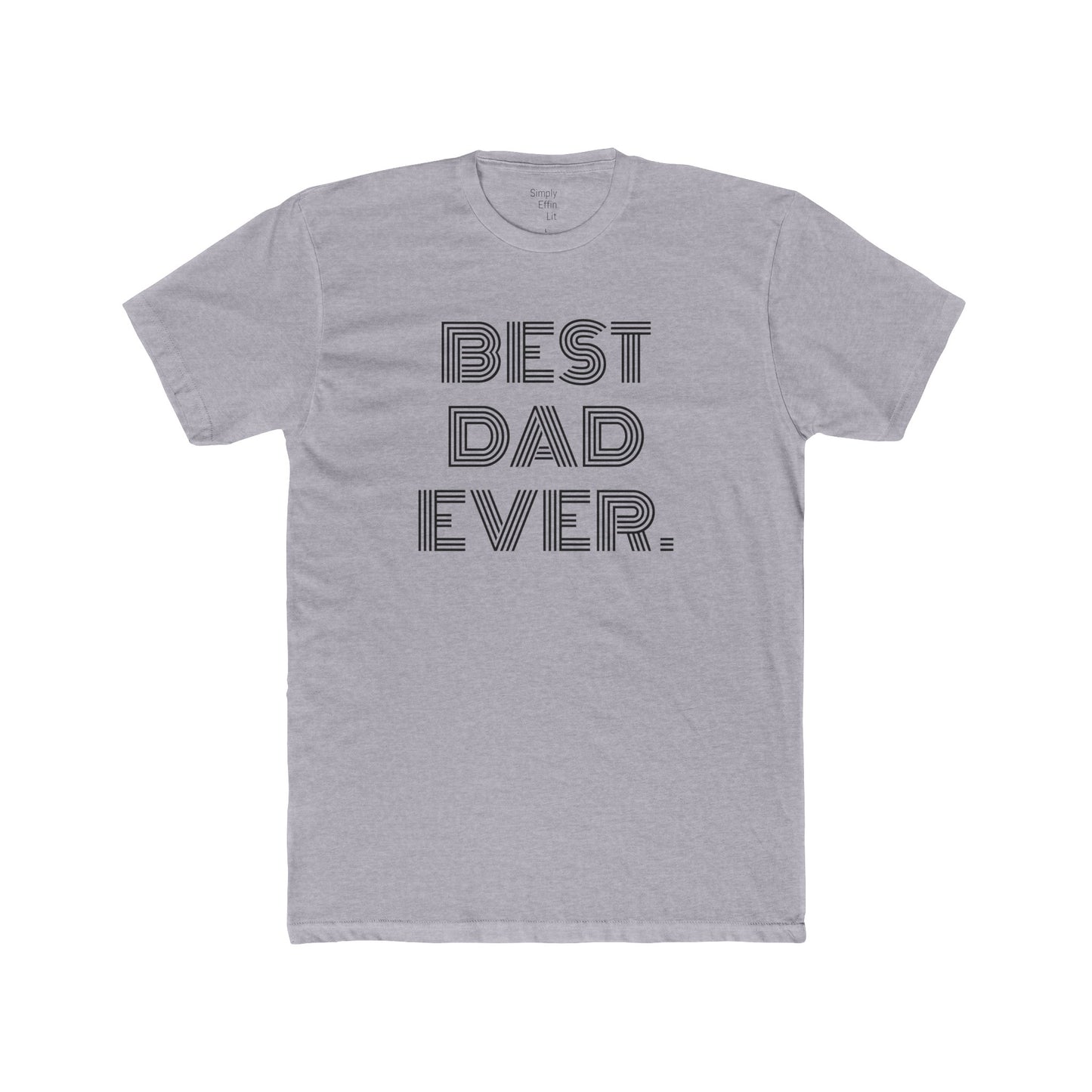 BEST DAD EVER - Men's Cotton Crew Tee
