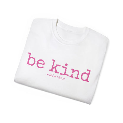 Be Kind - Unisex Ultra Cotton Tee