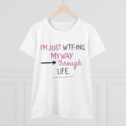 WTF-ing My Way Through Life Women's Midweight Cotton Tee