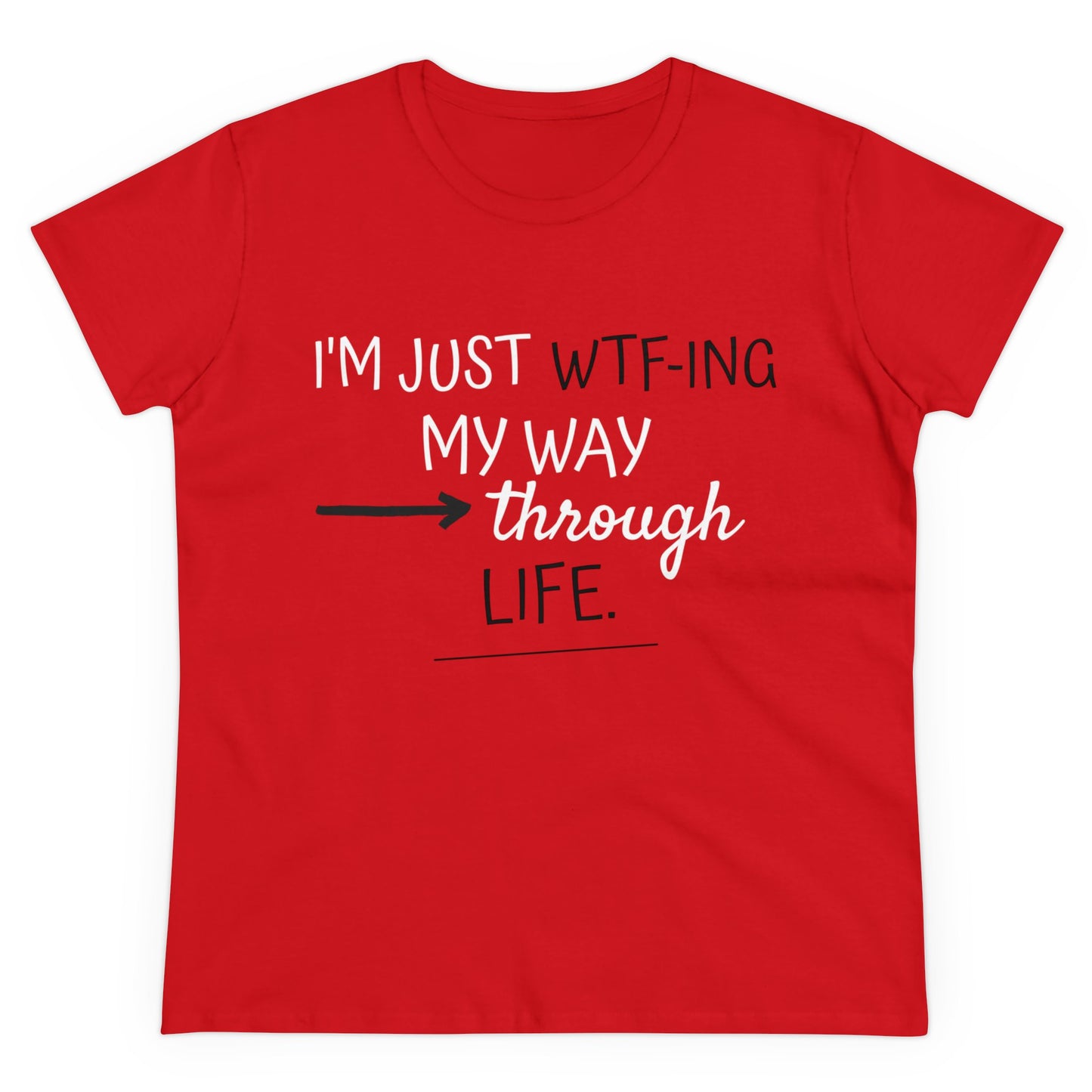 WTF-ing My Way Through Life Women's Midweight Cotton Tee