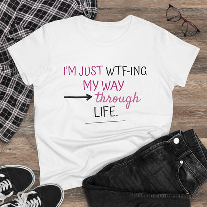 WTF-ing My Way Through Life Women's Midweight Cotton Tee