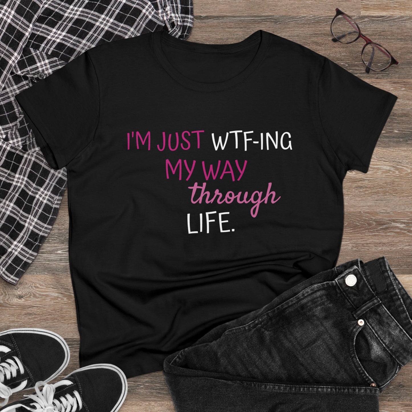 WTF-ing My Way Through Life Women's Midweight Cotton Tee