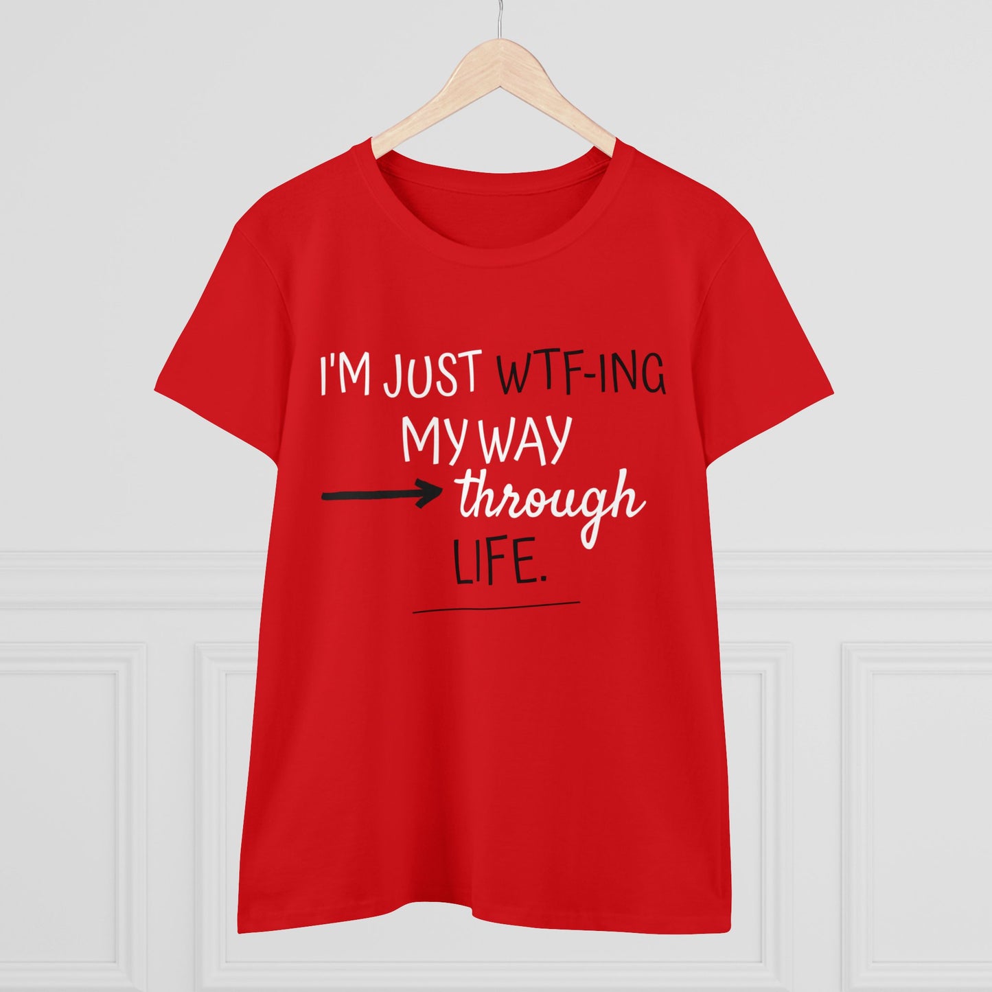 WTF-ing My Way Through Life Women's Midweight Cotton Tee