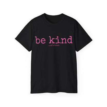 Be Kind - Unisex Ultra Cotton Tee