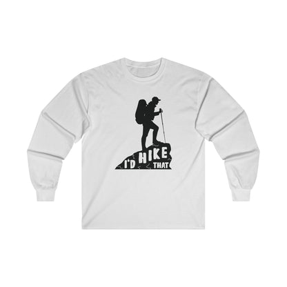 I'd Hike That - Unisex Ultra Cotton Long Sleeve Tee