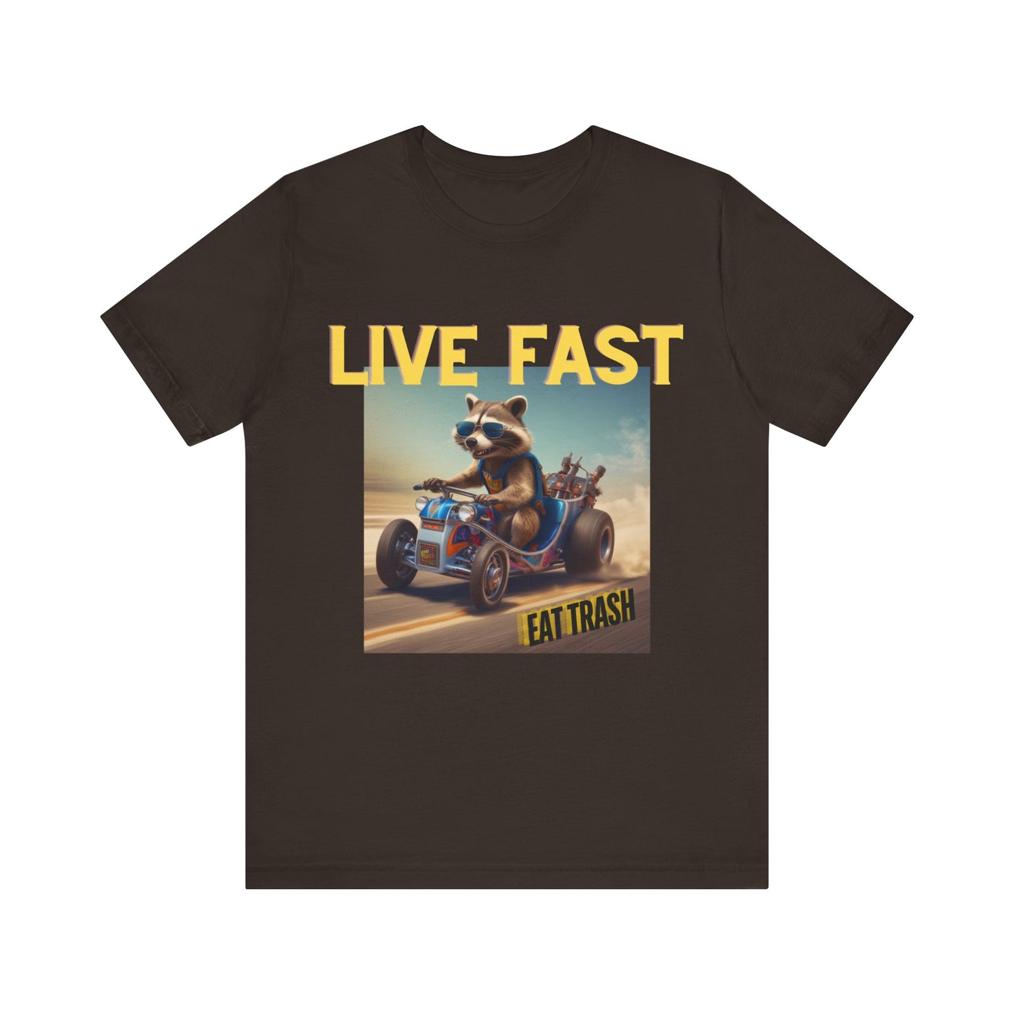 Live Fast, Eat Trash - Unisex Jersey Short Sleeve Tee