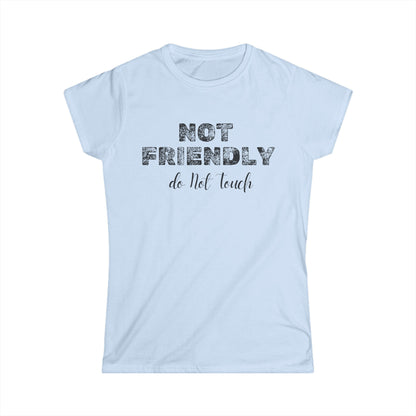 Not Friendly - Women's Softstyle Tee