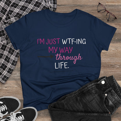 WTF-ing My Way Through Life Women's Midweight Cotton Tee