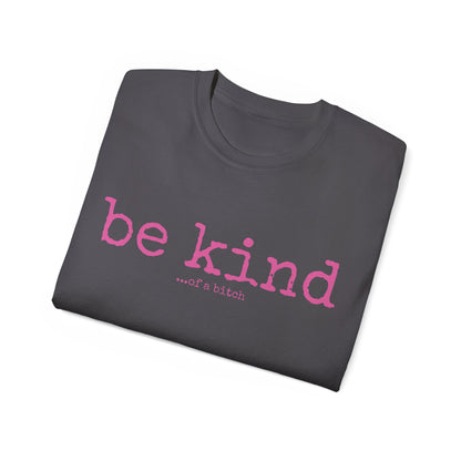 Be Kind - Unisex Ultra Cotton Tee