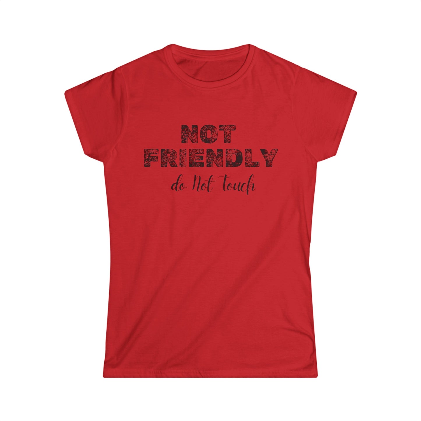 Not Friendly - Women's Softstyle Tee