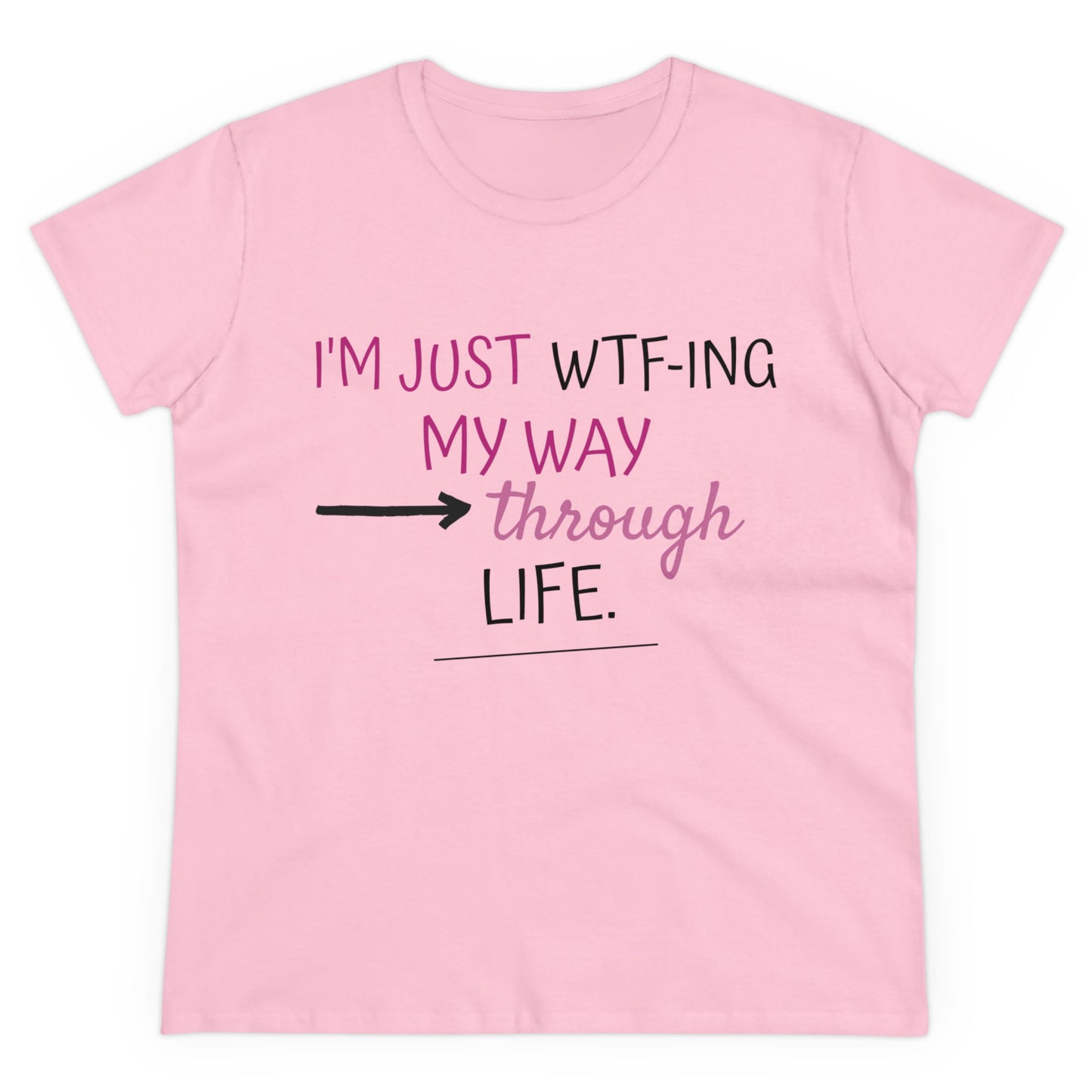 WTF-ing My Way Through Life Women's Midweight Cotton Tee