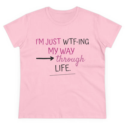 WTF-ing My Way Through Life Women's Midweight Cotton Tee