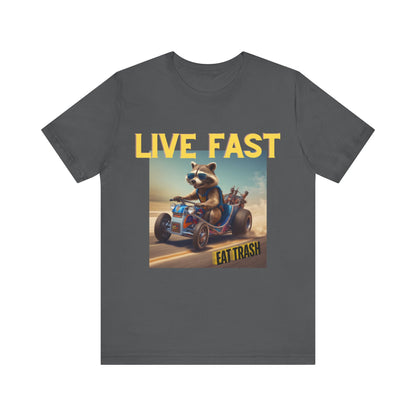 Live Fast, Eat Trash - Unisex Jersey Short Sleeve Tee