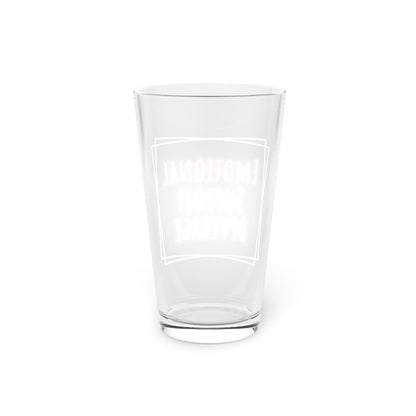 Emotional Support Glass, - Pint, 16oz, Pink