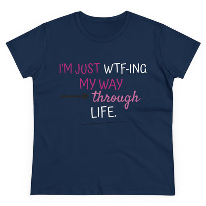 WTF-ing My Way Through Life Women's Midweight Cotton Tee