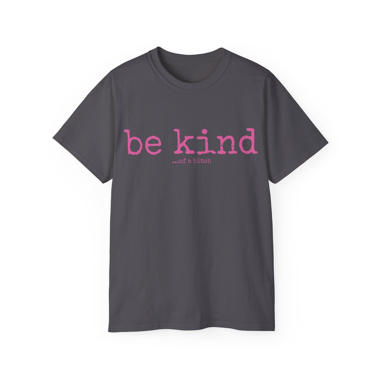 Be Kind - Unisex Ultra Cotton Tee