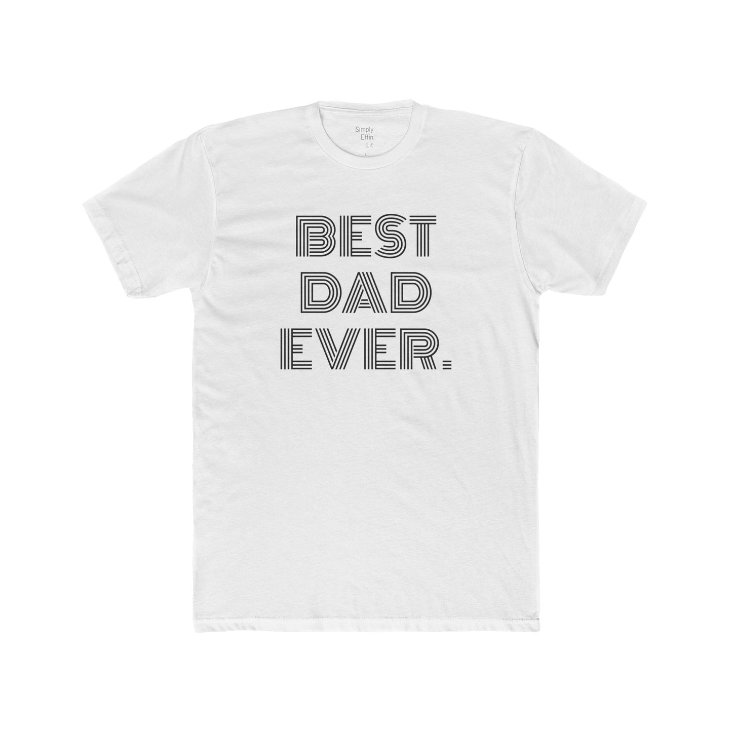 BEST DAD EVER - Men's Cotton Crew Tee