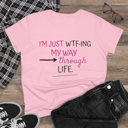 WTF-ing My Way Through Life Women's Midweight Cotton Tee