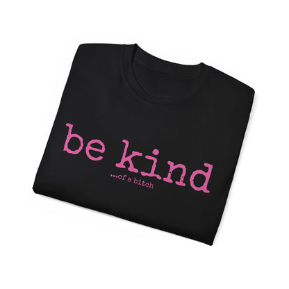 Be Kind - Unisex Ultra Cotton Tee