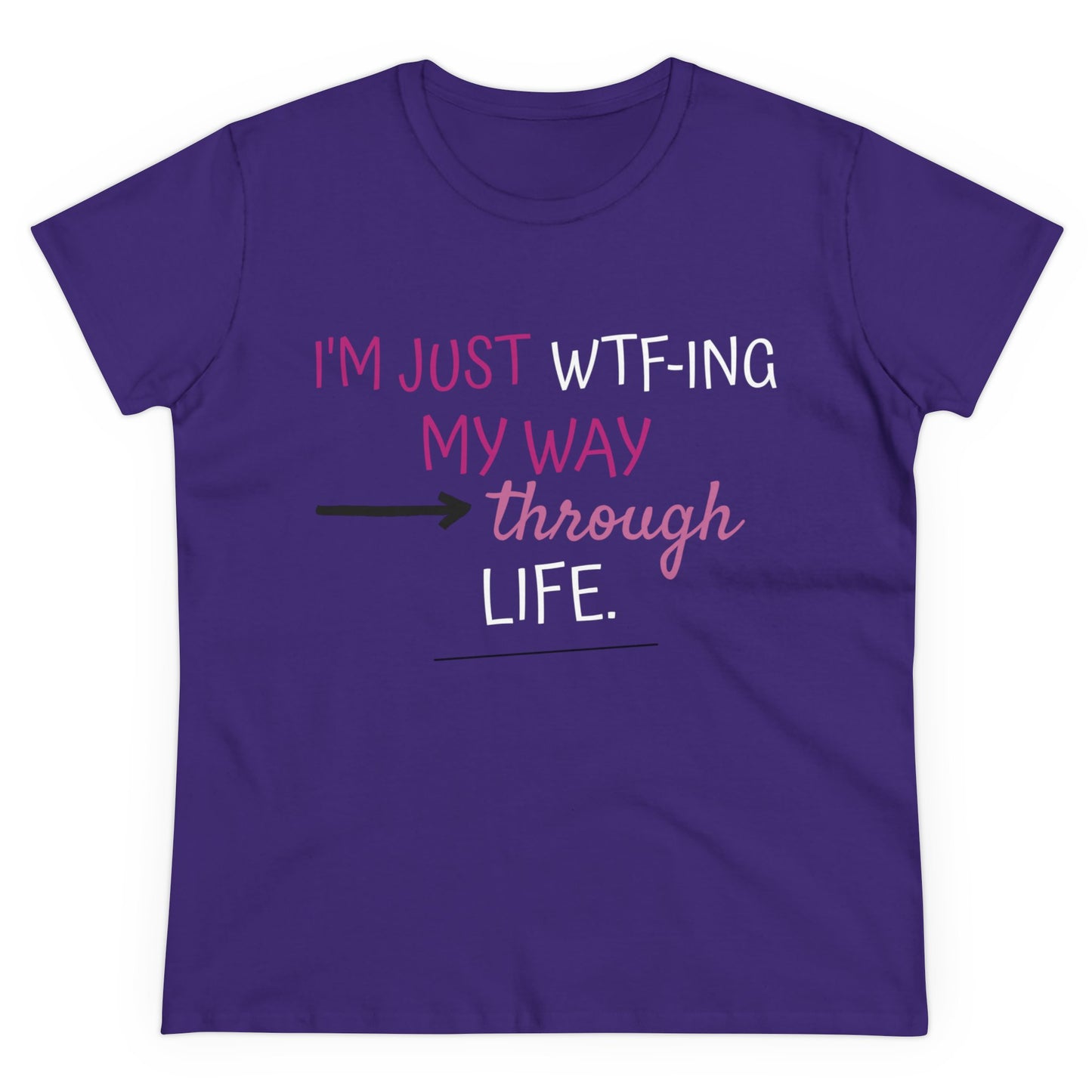 WTF-ing My Way Through Life Women's Midweight Cotton Tee