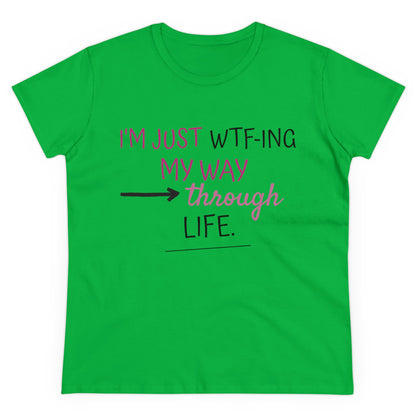 WTF-ing My Way Through Life Women's Midweight Cotton Tee