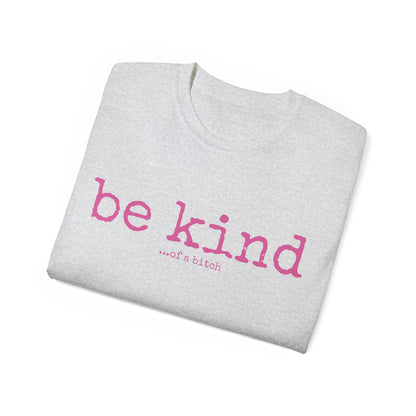 Be Kind - Unisex Ultra Cotton Tee