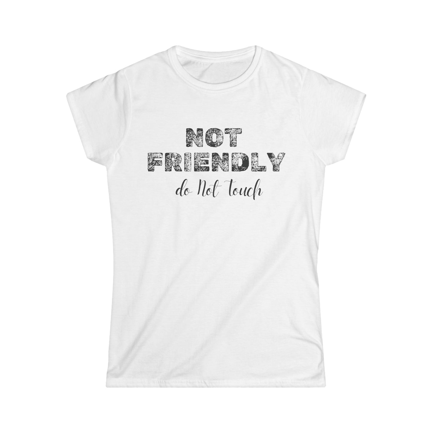 Not Friendly - Women's Softstyle Tee