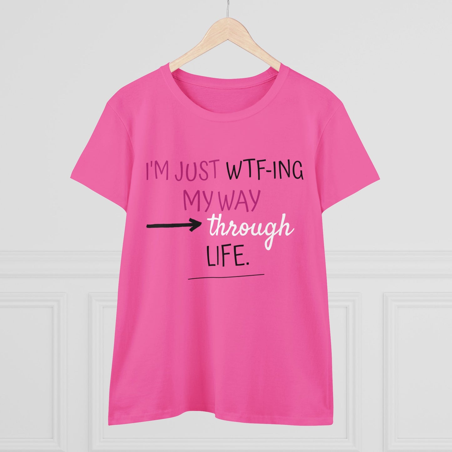 WTF-ing My Way Through Life Women's Midweight Cotton Tee