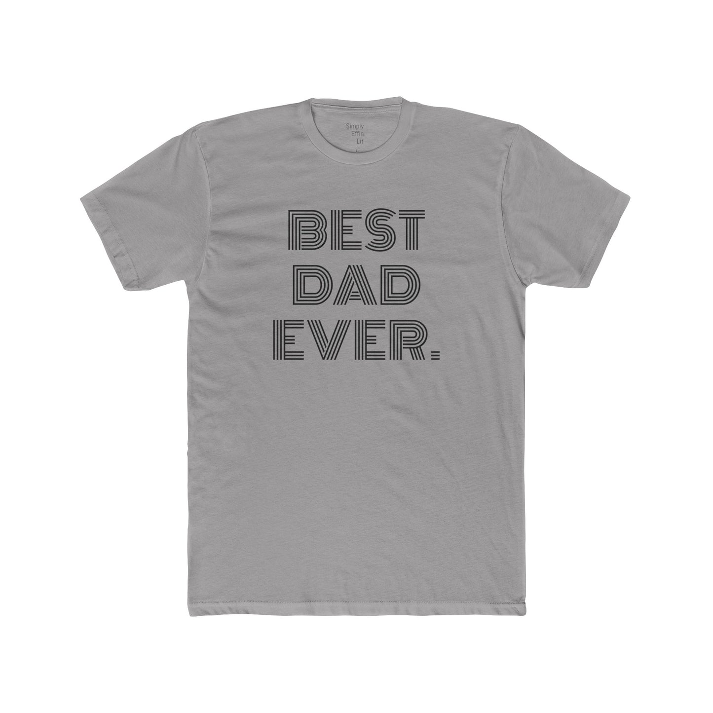 BEST DAD EVER - Men's Cotton Crew Tee