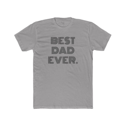 BEST DAD EVER - Men's Cotton Crew Tee