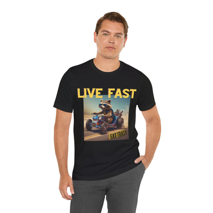 Live Fast, Eat Trash - Unisex Jersey Short Sleeve Tee