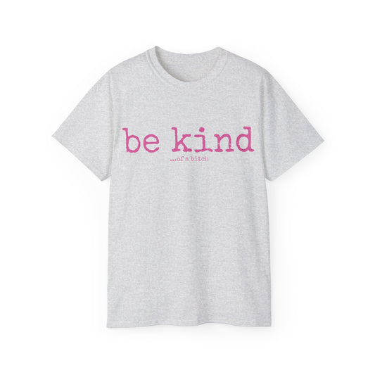 Be Kind - Unisex Ultra Cotton Tee