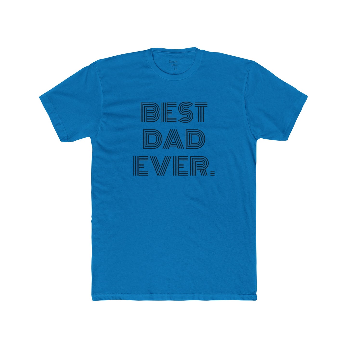 BEST DAD EVER - Men's Cotton Crew Tee