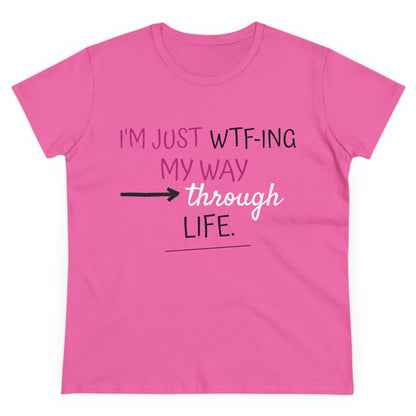 WTF-ing My Way Through Life Women's Midweight Cotton Tee