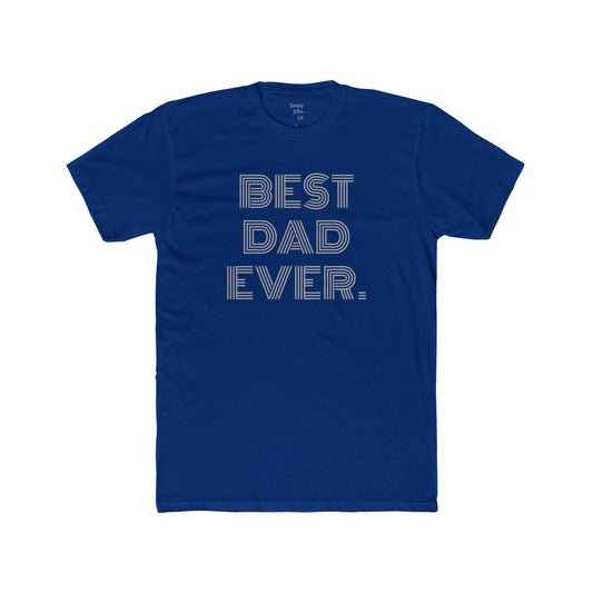 BEST DAD EVER - Men's Cotton Crew Tee