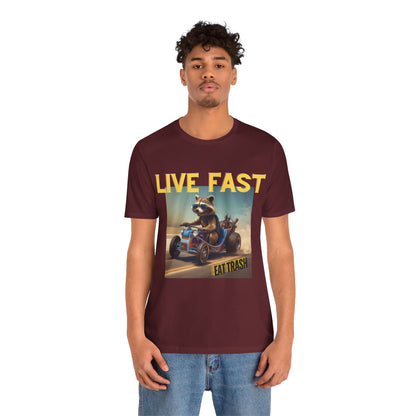 Live Fast, Eat Trash - Unisex Jersey Short Sleeve Tee